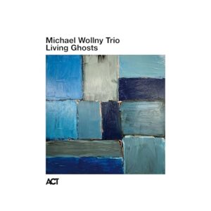 Living Ghosts - Wollny,Michael Trio (CDs)