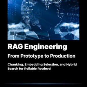 RAG Engineering: From Prototype to Production: Chunking, Embedding Selection, and Hybrid Search for Reliable Retrieval (English Edition) - Mallin, Bernard (CDs)