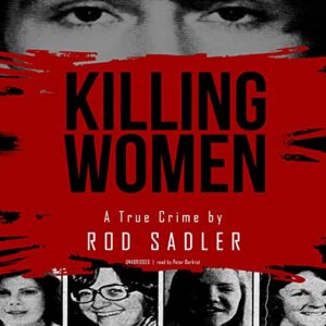 Killing Women: The True Story of Serial Killer Don Miller's Reign of Terror - Sadler, Rod (CDs)