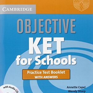 Objective KET for Schools. Practice Test Booklet (+ Answers + Audio CD) - Capel, Annette (Equipamentos)