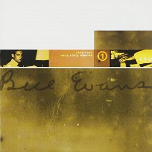 Very Early 1 1943-49 - Evans, Bill (CDs)