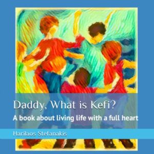 Daddy, What is Kefi?: A book about living life with a full heart - Stefanakis, Harilaos (Equipamentos)