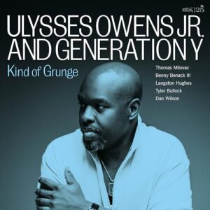 Kind Of Grunge - Ulysses Owens Jr. And Generation Y (CDs)