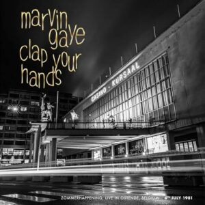 Clap Your Hands: Zommerhappening, Live In Ostende, 4th July '81 - Marvin Gaye (Discos de Vinil)