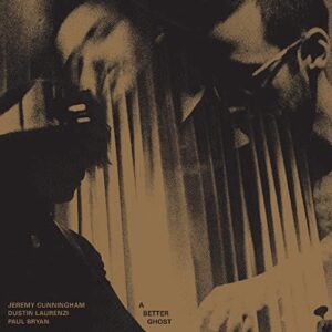BETTER GHOST (BULLION VINYL) - Jeremy Cunningham / Dustin Laurenzi / Paul Bryan (Discos de Vinil)