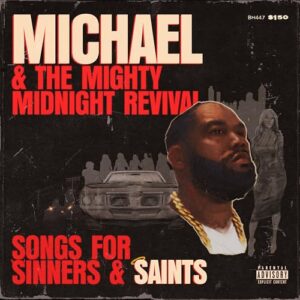 Michael & The Mighty Midnight Revival, Songs For Sinners And Saints - Killer Mike (CDs)