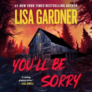 You'll Be Sorry - Gardner, Lisa (CDs)