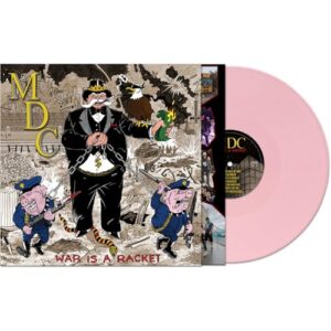 WAR IS A RACKET (PINK VINYL) - MDC (Discos de Vinil)
