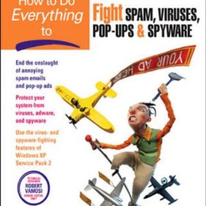 How to Do Everything to Fight Spam, Viruses, Pop-Ups, and Spyware (English Edition) - Feinstein, Ken (CDs)