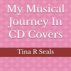 My Musical Journey In CD Covers - Seals, Tina R (CDs)