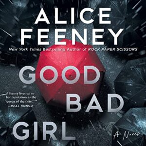 Good Bad Girl: A Novel - Feeney, Alice (CDs)