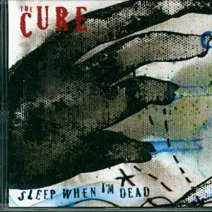 Sleep When I'm Dead (Mix 13) - Cure (CDs)
