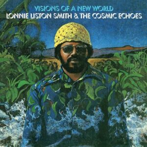 Visions Of A New World [Vinilo] - Lonnie Liston Smith & The Cosm (Discos de Vinil)