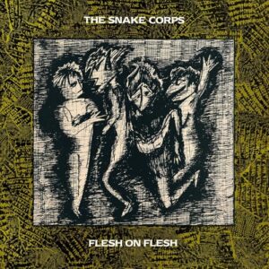 Flesh On Flesh - The Snake Corps (CDs)