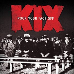 Rock Your Face Off - KIX (CDs)