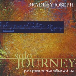 Solo Journey (Relaxing Solo Piano to Reflect & Heal) - Joseph, Bradley (CDs)