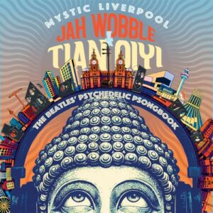 Mystic Liverpool: The Beatles' Psychedelic Psongbook - Wobble, Jah (CDs)