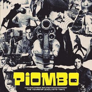 PIOMBO: The Crime-Funk Sound Of Italian Cinema (1973-1981) [2 LP] - Various Artists (Discos de Vinil)