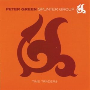 Time Traders - Peter Green Splinter Group (CDs)