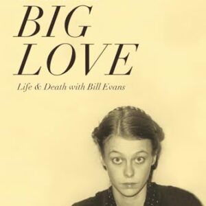 The Big Love: Life & Death With Bill Evans - Verchomin, Laurie (Discos de Vinil)