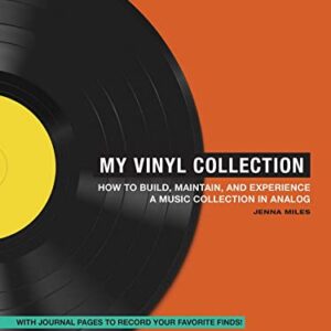 My Vinyl Collection: How to Build, Maintain, and Experience a Music Collection in Analog - Miles, Jenna (Discos de Vinil)