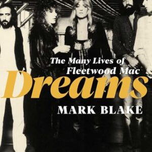 Dreams: The Many Lives of Fleetwood Mac - Blake, Mark (CDs)