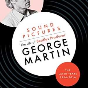 Sound Pictures: the Life of Beatles Producer George Martin, the Later Years, 1966-2016 - Womack, Kenneth (Discos de Vinil)
