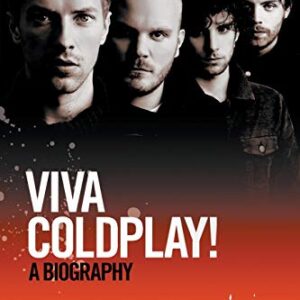 Coldplay: Viva Coldplay! - A Biography - Roach, Martin (CDs)
