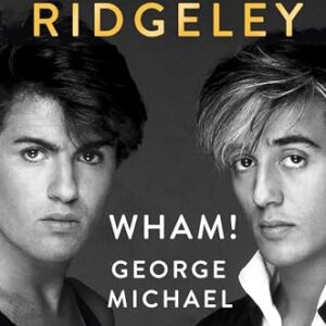 Wham!, George Michael and Me: A Memoir - Ridgeley, Andrew (CDs)