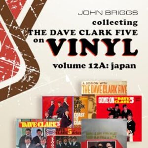 Collecting the Dave Clark Five on Vinyl - Volume 12A Japan (12) - Briggs, John (Discos de Vinil)