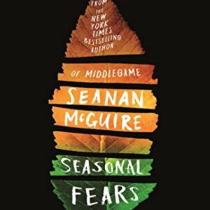 Seasonal Fears: 2 - McGuire, Seanan (CDs)