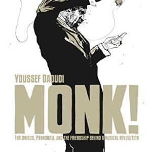 Monk!: Thelonious, Pannonica, and the Friendship Behind a Musical Revolution - Daoudi, Youssef (Discos de Vinil)