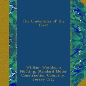 The Cinderellas of the Fleet - Nutting, William Washburn (CDs)