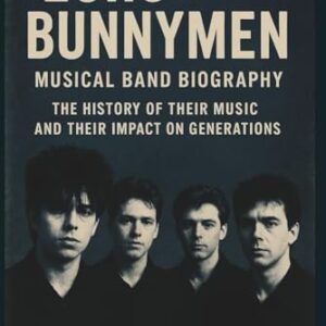 ECHO & THE BUNNYMEN MUSICAL BAND BIOGRAPHY: The History of Their Music and Their Impact on Generations - ISHAU, CHARISMAS (Discos de Vinil)