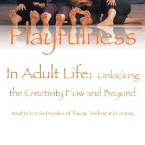 Playfulness in Adult Life: Unlocking the Creative Flow and Beyond - Berlin Jannes, Kefas (Equipamentos)