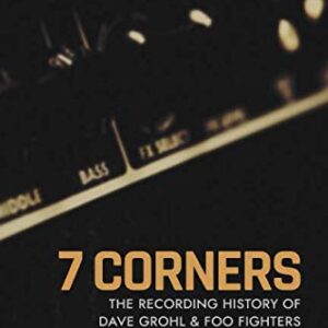 7 Corners - The Recording History Of Dave Grohl And Foo Fighters - Kilmore, Simon (CDs)