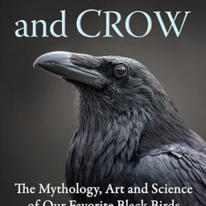 Raven and Crow: The Mythology, Art and Science of Our Favorite Black Birds - Williams, Ellen W (Discos de Vinil)