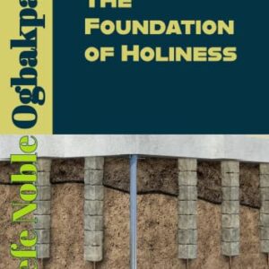 Divine Manifestation by Holiness: Foundation of Holiness (English Edition) - Ogbakpah, Kefe Noble (Equipamentos)