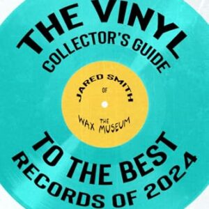 The Vinyl Collector's Guide to the Best Records of 2024 - Smith, Jared (Discos de Vinil)