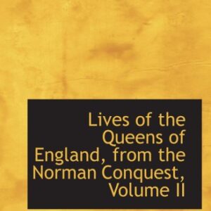 Lives of the Queens of England, from the Norman Conquest, Volume II - Strickland, Agnes (Discos de Vinil)