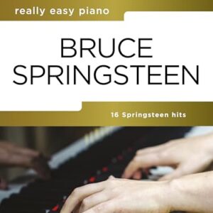 Bruce Springsteen: Really Easy Piano 16-Song Piano Sheet Music Songbook with Lyrics, Chord Symbols, Right-Hand Melody and Helpful Tips for Playing Classic Bruce Springsteen Rock Songs - Springsteen, Bruce (Discos de Vinil)