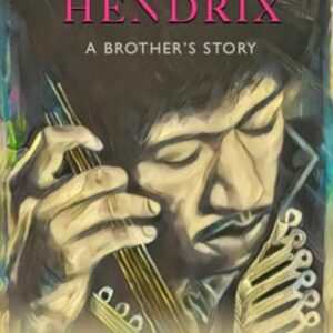 Jimi Hendrix: A Brother’s Story - Hendrix, Leon (CDs)
