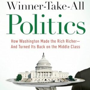 Winner-Take-All Politics: How Washington Made the Rich Richer--And Turned Its Back on the Middle Class - Hacker, Jacob S. (Discos de Vinil)