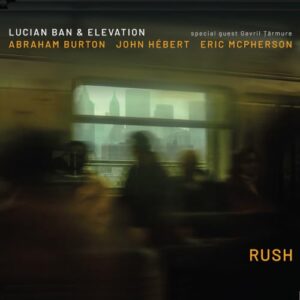 Rush - Lucian Ban & Elevation (CDs)