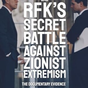 JFK and RFK's Secret Battle Against Zionist Extremism: The Documentary Evidence - McCarthy, Ken (CDs)