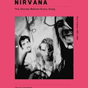 Nirvana: The Stories Behind Every Song: The Stories Behind Every Sontg 1989-1994 - Crisafulli, Chuck (CDs)
