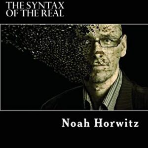 The Syntax of the Real: Beyond Semantics and its Dialectics - Horwitz, Noah (CDs)