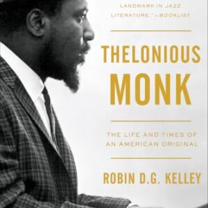 Thelonious Monk: The Life and Times of an American Original - Kelley, Robin D. G. (CDs)