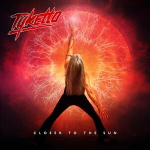 Closer To The Sun - Tyketto (CDs)