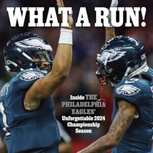 What a Run!: Inside the Philadelphia Eagles' Unforgettable 2024 Championship Season - The Philadelphia Inquirer (CDs)
